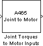 A465 Joint Torques to Motor Inputs