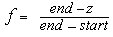f=(end-z)/(end-start)